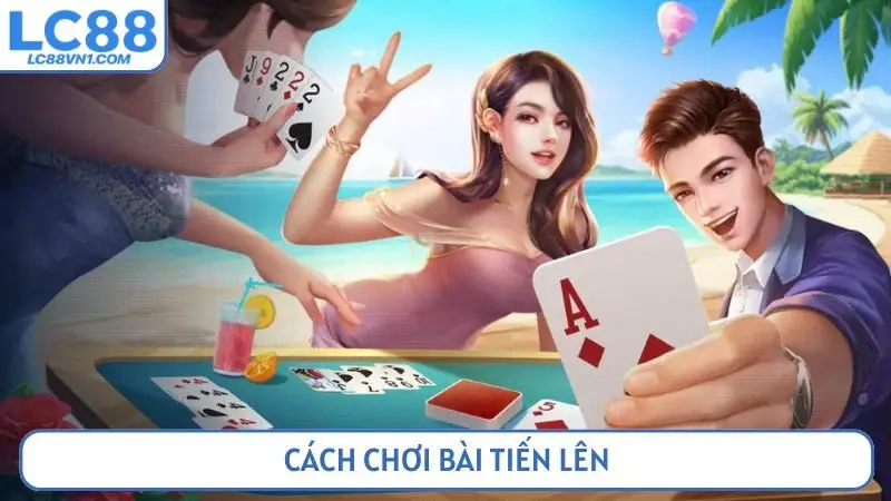 Cách chơi bài tiền lên