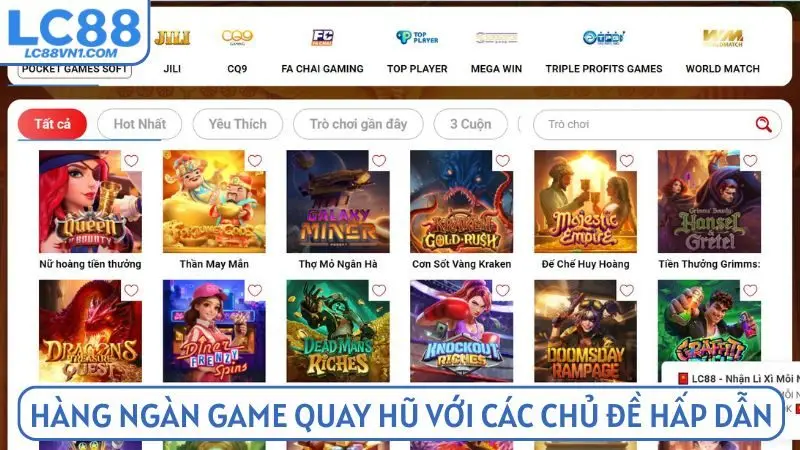 Hàng ngàn tựa game quay hũ với các chủ đề hấp dẫn