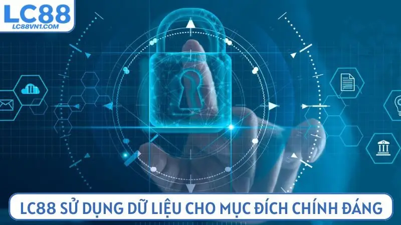LC88 chỉ sử dụng dữ liệu cho các mục đích chính đáng