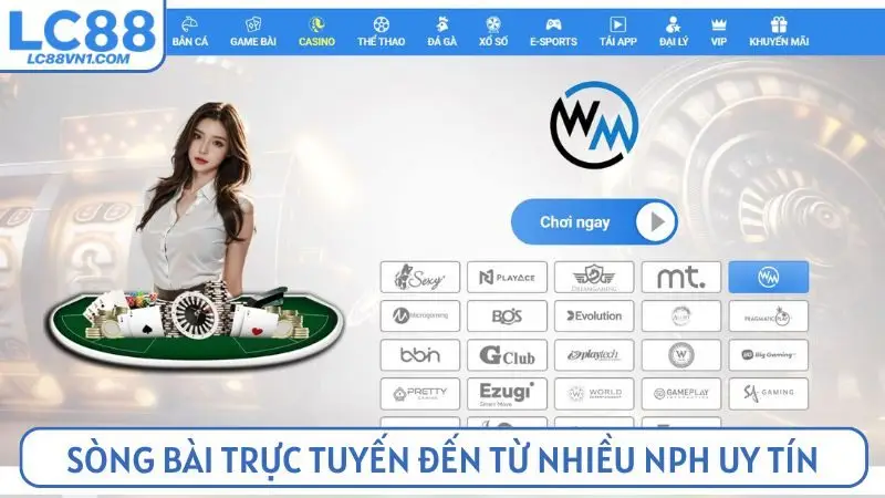 Sòng bài trực tuyến đỉnh cao đến từ nhiều NPH uy tín