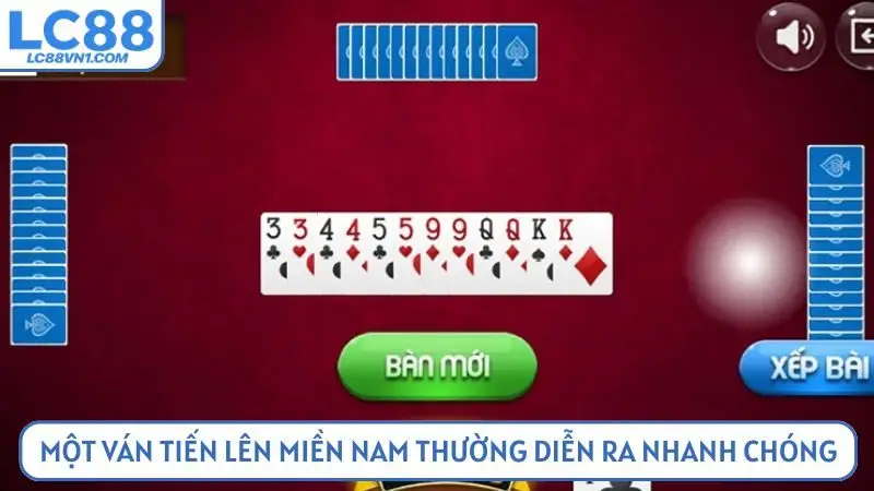 Tiến lên miền Nam có cách đánh nhanh chóng, linh hoạt