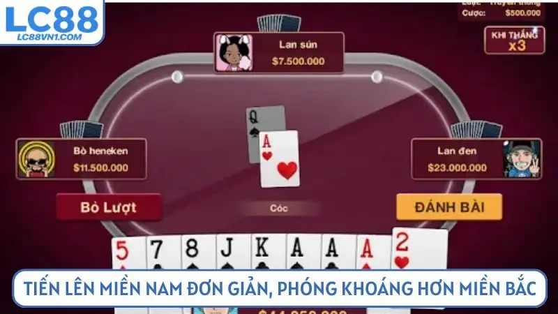 Tiến lên miền Nam đơn giản, phóng khoáng hơn miền Bắc